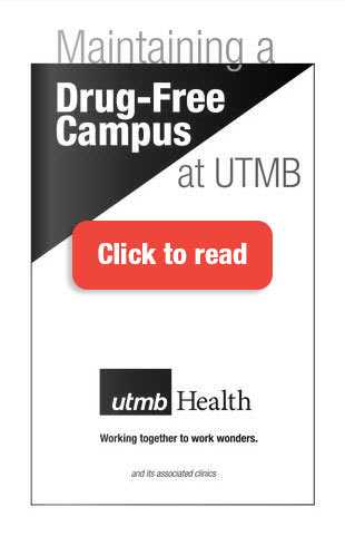 Maintaining a Drug-Free Campus at UTMB