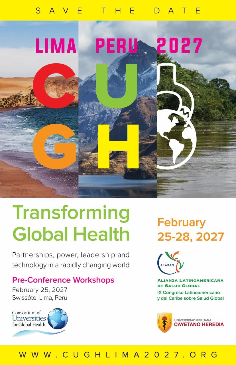CUGH 2027 Save the Date: “Transforming Global Health.” Conference in Lima, Peru, February 25–28, 2027, with pre-conference workshops on February 25 at the Swissôtel Lima.