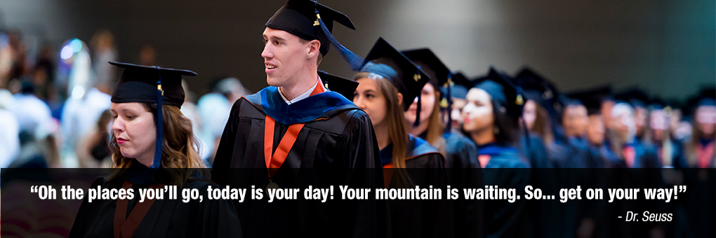 Oh the places you'll go, today is your day! Your mountain is waiting. So... get on your way! - Dr. Seuss
