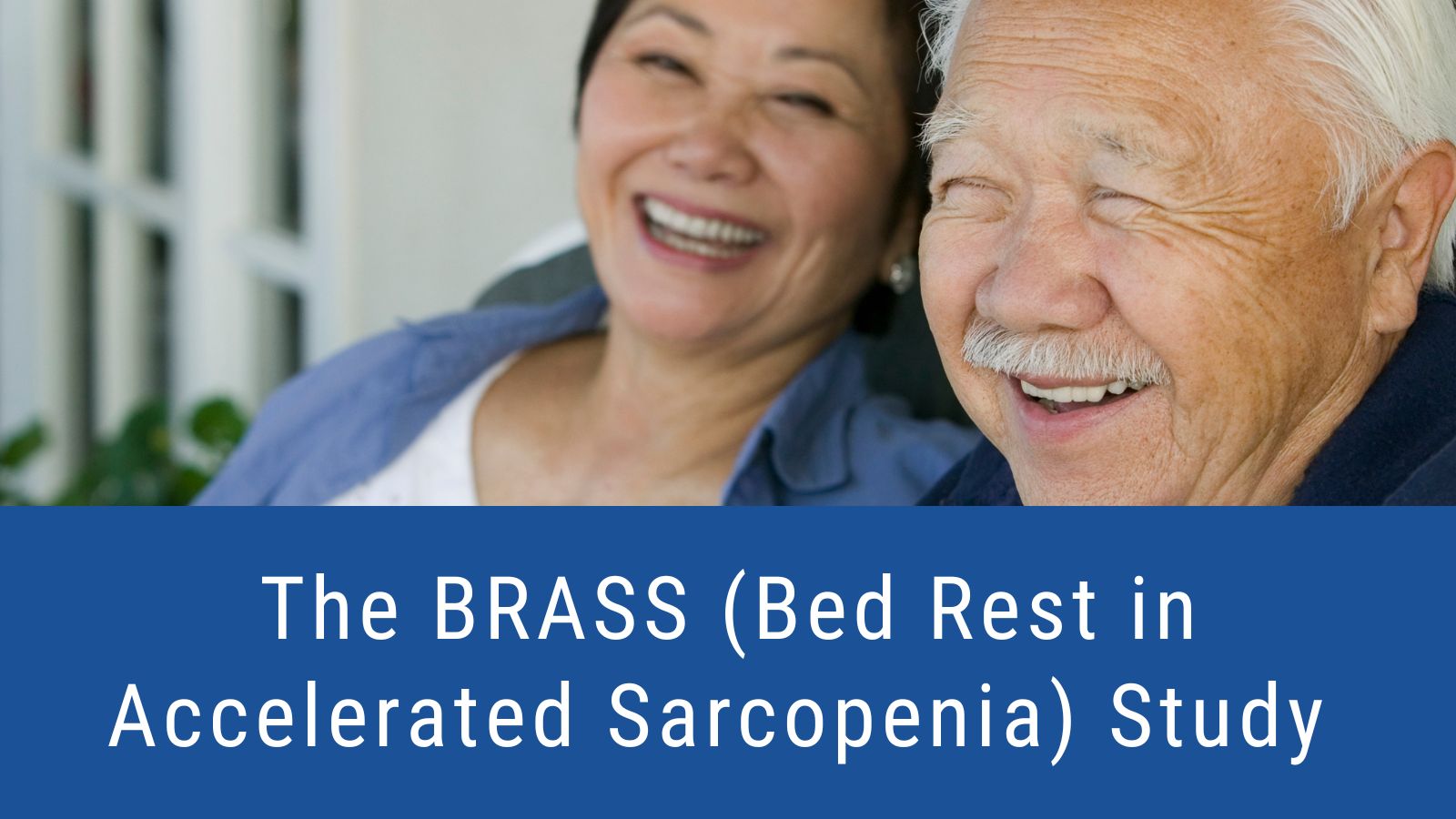 photo of older people couple, The BRASS (Bed Rest in Accelerated Sarcopenia) Study