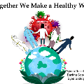 Together We Make a Healthy World (by Dure Najaf of PUMHS, Syed Sadequane of ICAP-PK, & Barkha Goswami of LUMHS-PK)