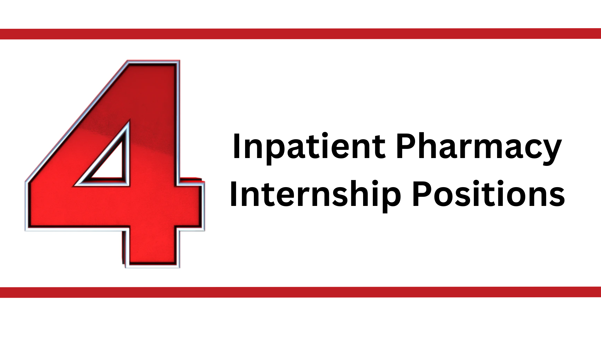 Graphic displaying a large red number 4 with the text “Inpatient Pharmacy Internship Positions” on a light background with red borders, indicating four available inpatient pharmacy internship roles.