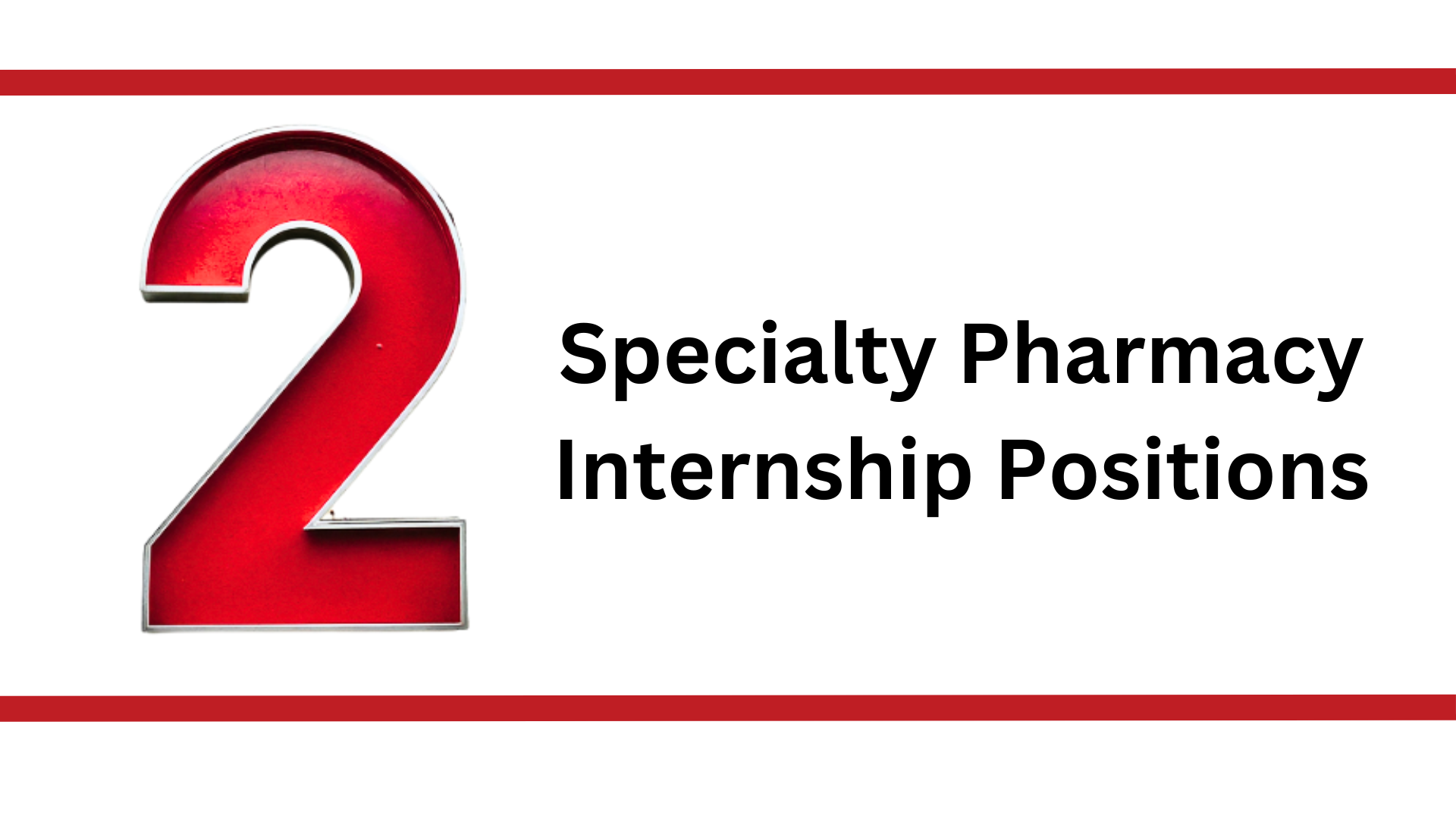 Graphic featuring a large red number 2 with the text “Specialty Pharmacy Internship Positions” on a light background with red borders, indicating two available specialty pharmacy internship roles.