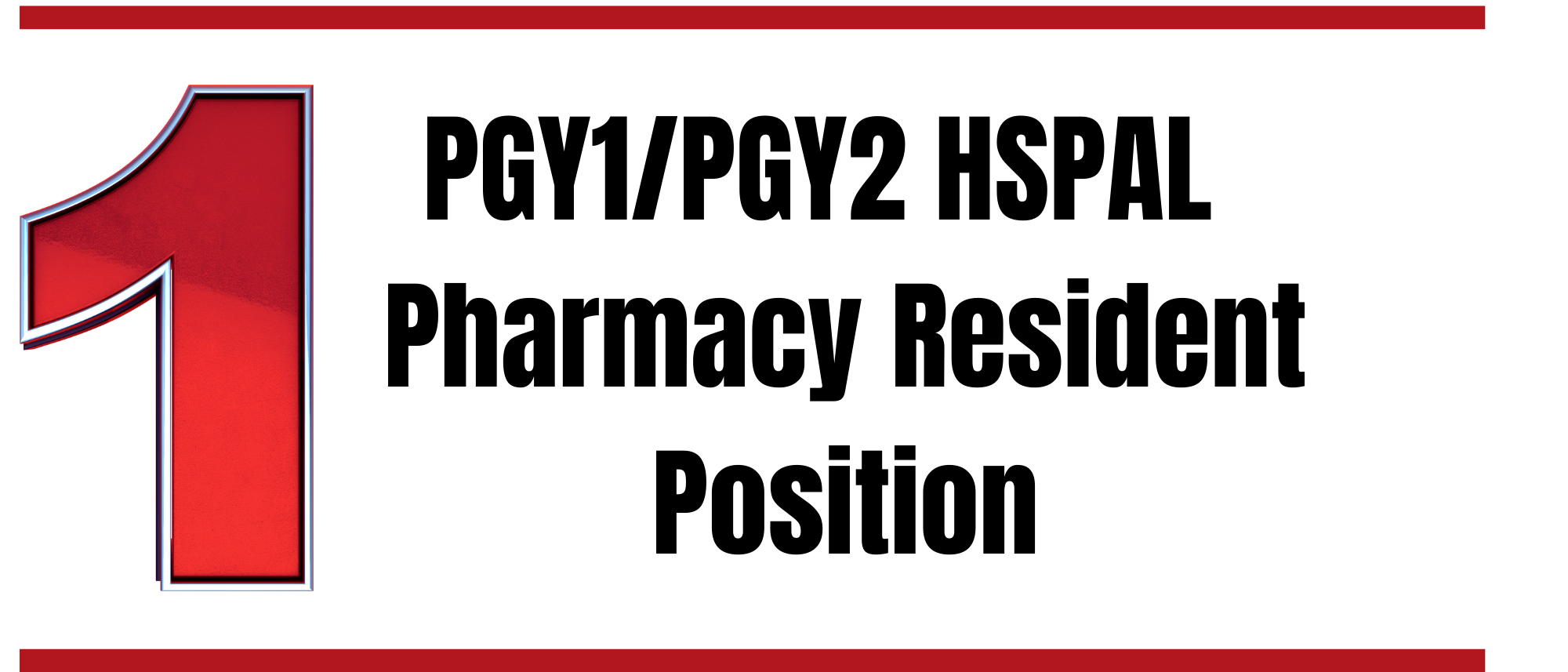 Graphic advertising one PGY1/PGY2 HSPAL pharmacy residency position at UTMB