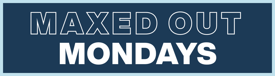 Dark blue graphic with bold white text reading “Maxed Out Mondays.”