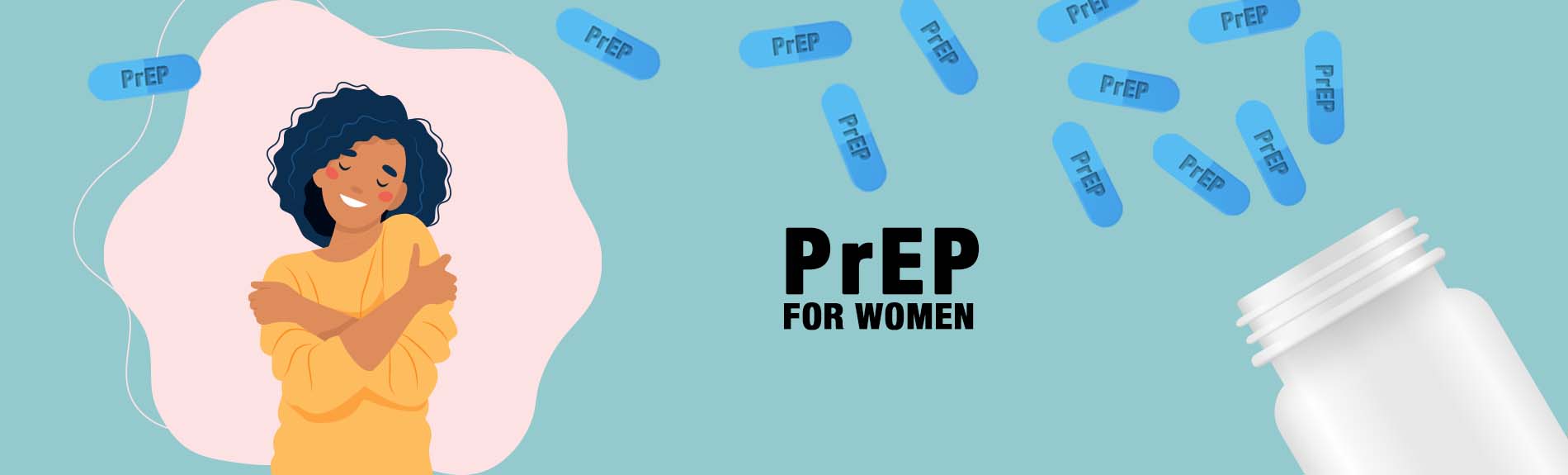 Illustration promoting PrEP for women, showing a person hugging themselves, blue pills labeled “PrEP,” and an open pill bottle.