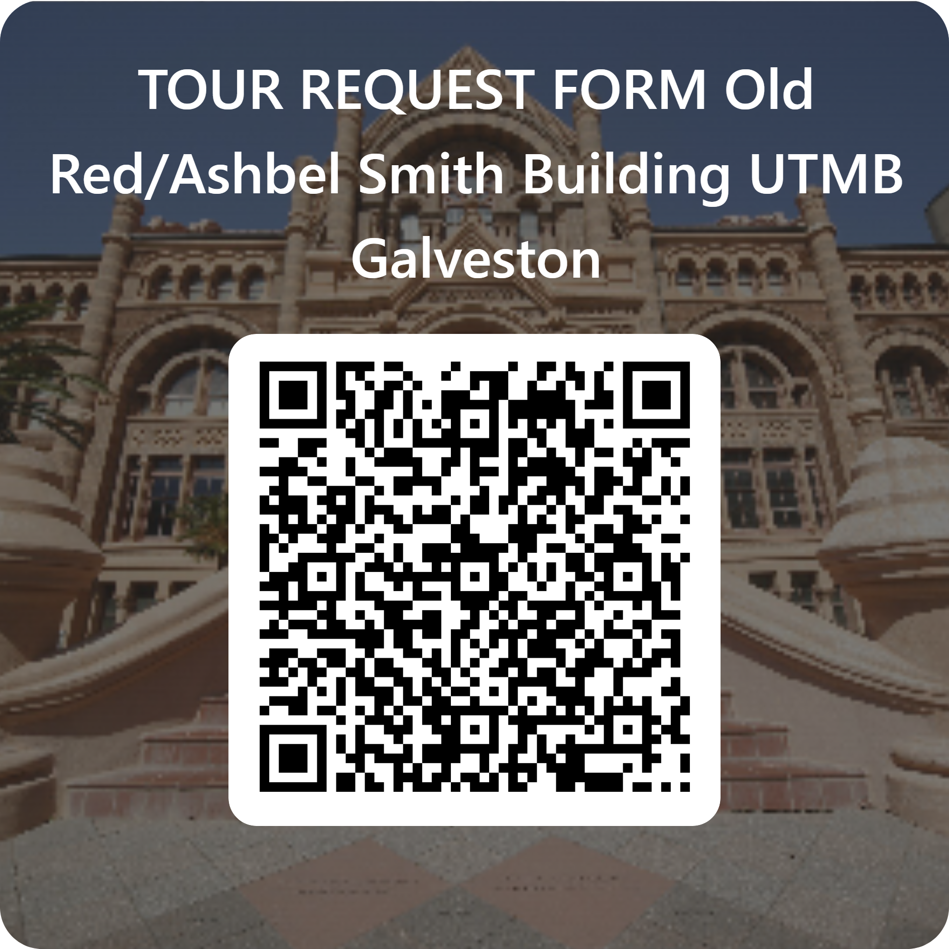 QRCode for TOUR REQUEST FORM_Old Red_Ashbel Smith Building _UTMB Galveston