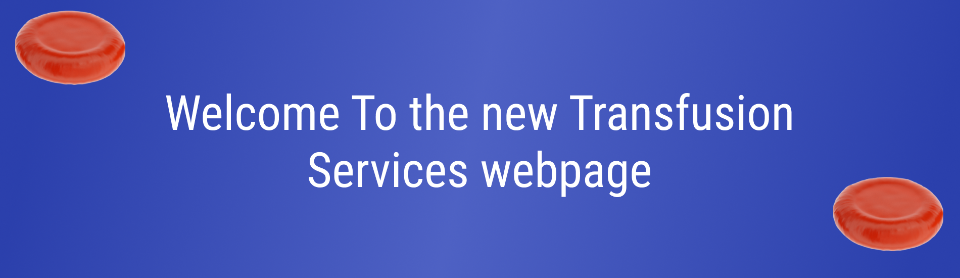 Blue gradient banner with platelet‑style blood cell illustrations and welcome text for the Transfusion Services webpage.