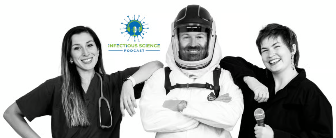 Black-and-white promotional banner showing three individuals, including one in protective gear, with the “Infectious Science Podcast” logo above them.