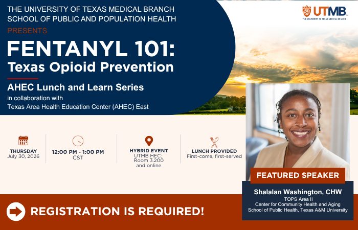 AHEC Lunch and Learn Series Hybrid Event: Fentanyl 101: Texas Opioid Prevention
