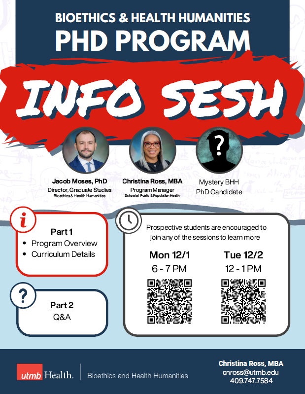 Promotional graphic for the Bioethics and Health Humanities PhD Program Info Session at UTMB, featuring session dates and times, speaker names and roles, two session parts, and QR codes for registration.