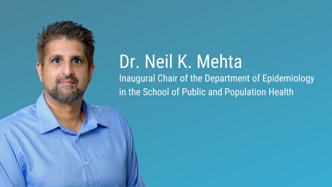 Portrait of Dr. Neil K. Mehta wearing a blue button‑down shirt against a teal background, with text identifying him as the inaugural Chair of the Department of Epidemiology in the UTMB School of Public and Population Health