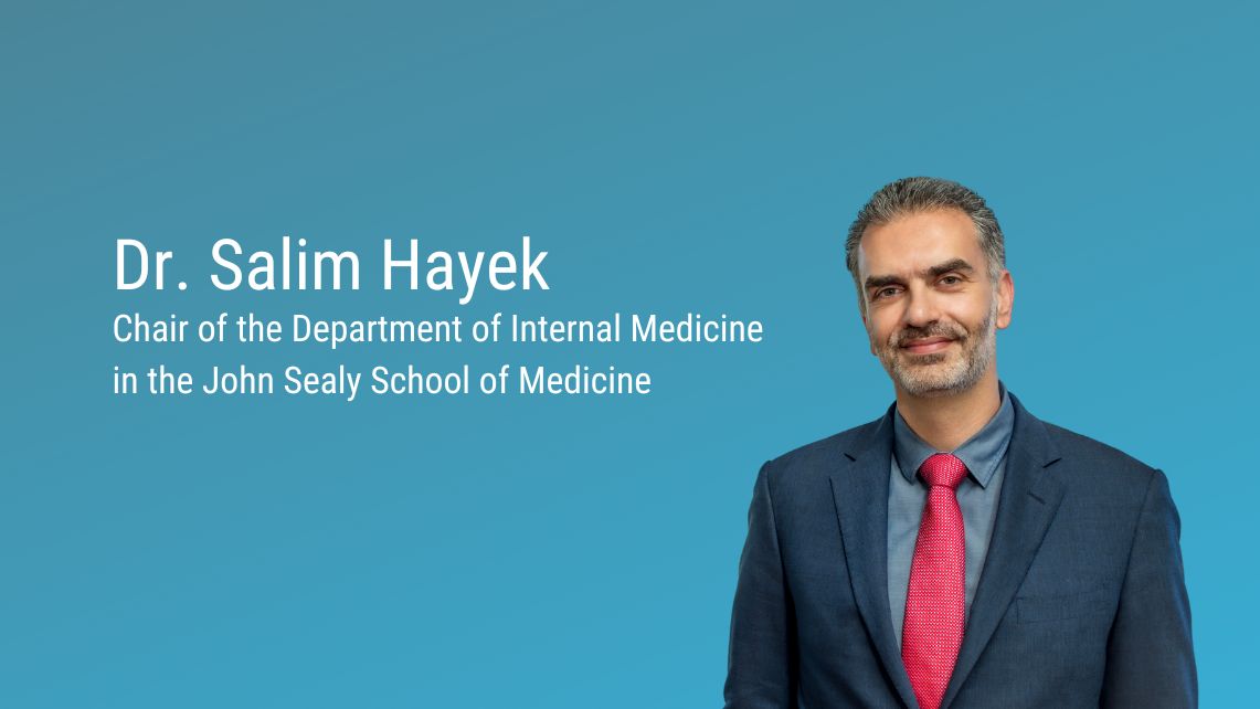 Dr. Salim Hayek in a navy suit and red tie against a teal background, with text identifying him as Chair of Internal Medicine at the John Sealy School of Medicine