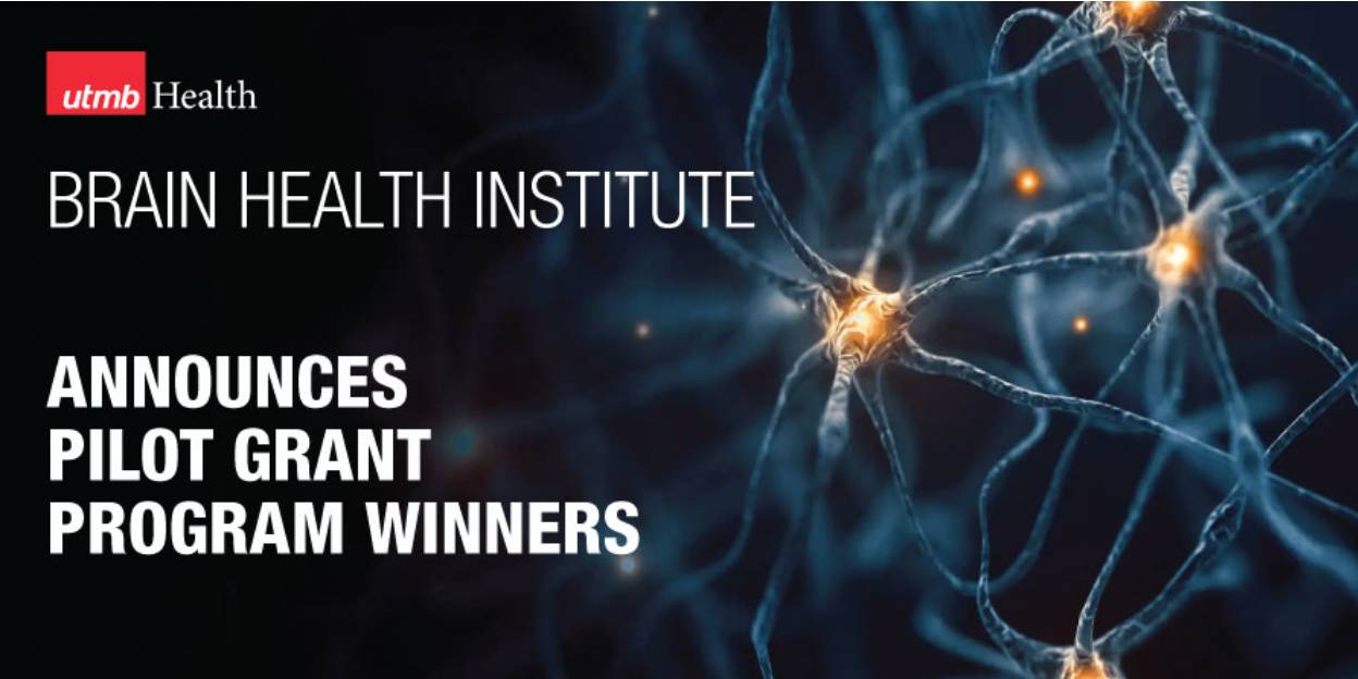 Graphic showing UTMB Health Brain Health Institute announcing Pilot Grant Program winners over a background of neuron imagery.